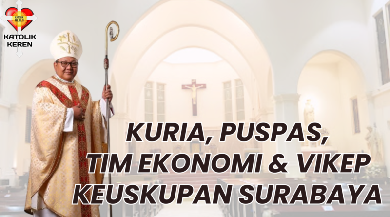 Kuria, Puspas, Tim Ekonomi & Vikep Keuskupan Surabaya