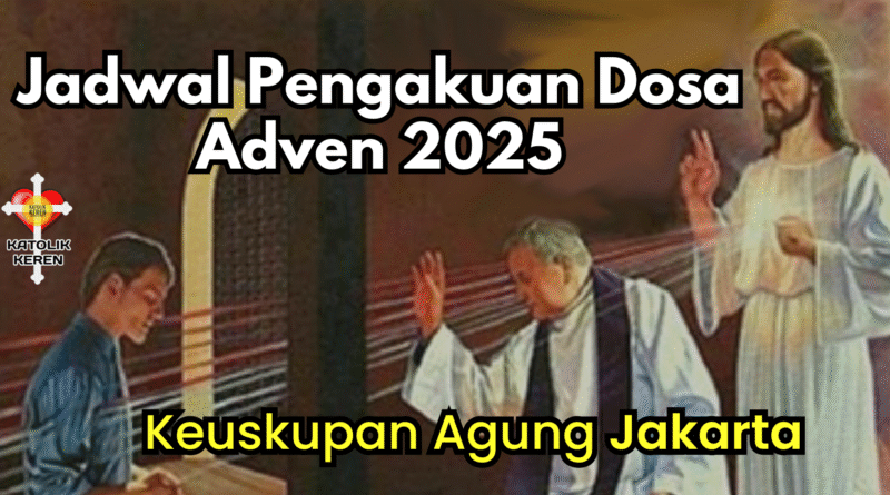 Jadwal Pengakuan Dosa Adven 2025 KAJ