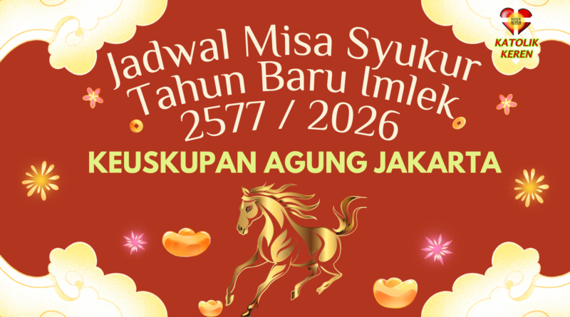 Jadwal Misa Syukur Imlek 2026 KAJ (Keuskupan Agung Jakarta)